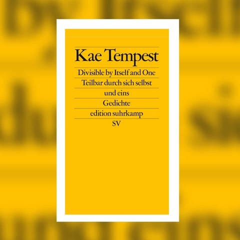 Kae Tempest – Divisible by Itself and One  Teilbar durch sich selbst und eins (Foto: Pressestelle, Suhrkamp Verlag)