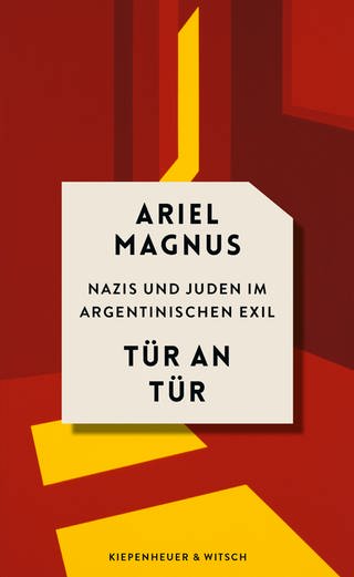 Ariel Magnus - Tür an Tür. Nazis und Juden im argentinischen Exil (Foto: Pressestelle, Kiepenheuer & Witsch Verlag)