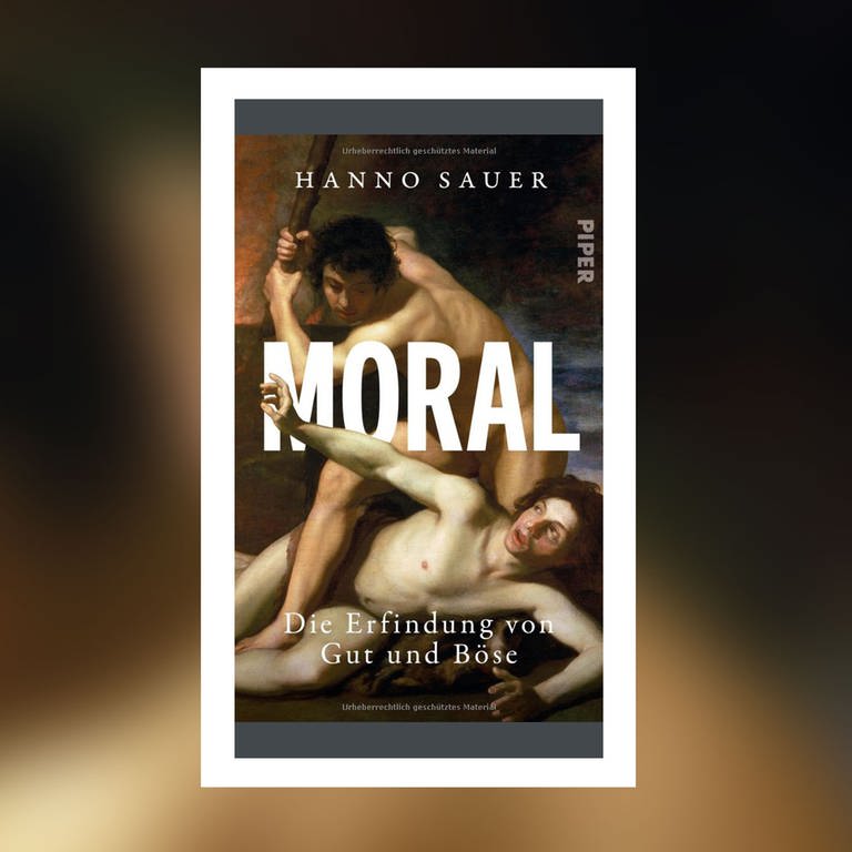 Hanno Sauer – Moral. Die Erfindung von Gut und Böse