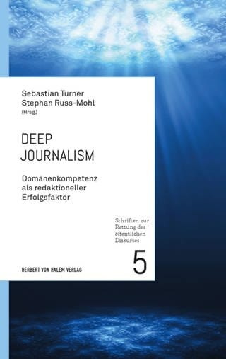 Cover des Buchs "Deep Journalism" von Sebastian Turner und Stephan Russ-Mohl (Herausgeber) (Foto: Pressestelle, Halem Verlag)
