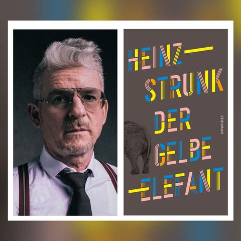 Heinz Strunk – Der gelbe Elefant