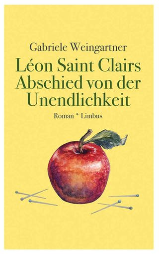 Gabriele Weingartner - Léon Saint Clairs Abschied von der Unendlichkeit (Foto: Pressestelle, Limbus Verlag)