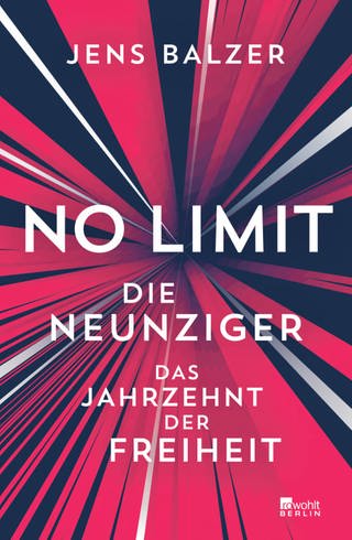 Buchcover Jens Balzer No Limit Die Neunziger (Foto: Pressestelle, Rowohlt Verlag)