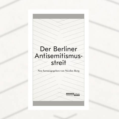 Walter Boehlich, Nicolas Berg (Hrg.) – Der Berliner Antisemitismusstreit (Foto: Pressestelle, Suhrkamp Verlag)