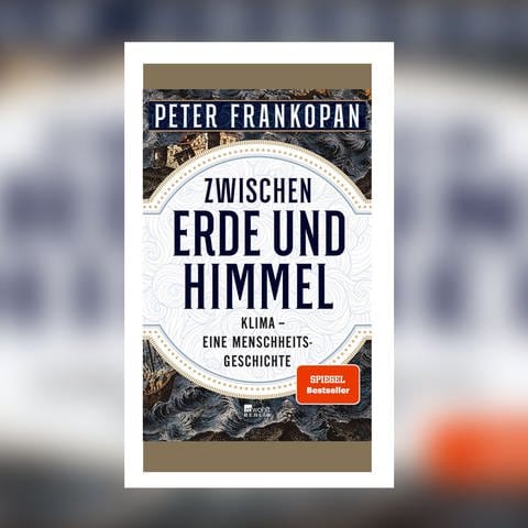 Peter Frankopan - Zwischen Erde und Himmel (Foto: Pressestelle, Rowohlt Verlag)