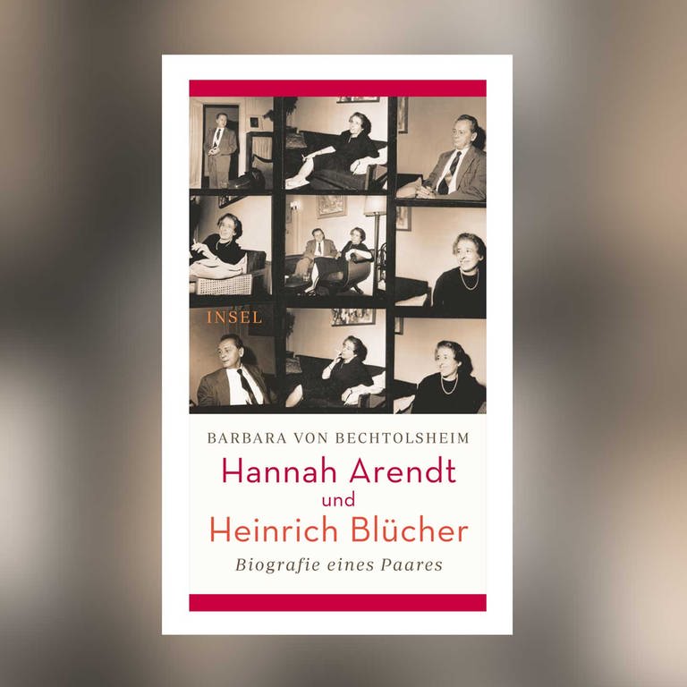 Barbara von Bechtolsheim – Hannah Arendt und Heinrich Blücher. Biografie eines Paares