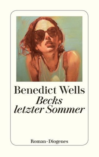 Benedict Wells – Becks letzter Sommer (Foto: Pressestelle, SWR, Diogenes Verlag, Nina Wolf)
