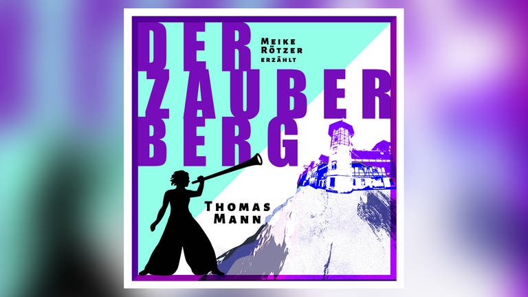 Thomas Mann: Der Zauberberg. Sprecherin: Meike Rötzer. Erzählbuchverlag 2023