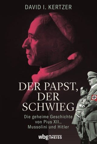 Papst Pius XII., Antisemitismus, Katholische Kirche und Nationalsozialismus (Foto: Pressestelle, wbg Theiss)