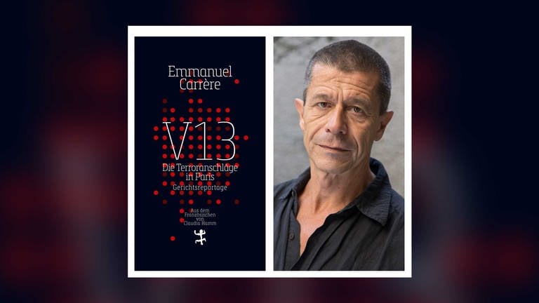 Emmanuel Carrère – V13. Die Terroranschläge in Paris