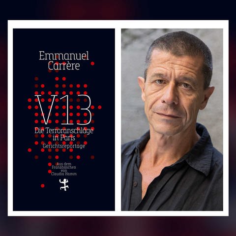 Emmanuel Carrère – V13. Die Terroranschläge in Paris