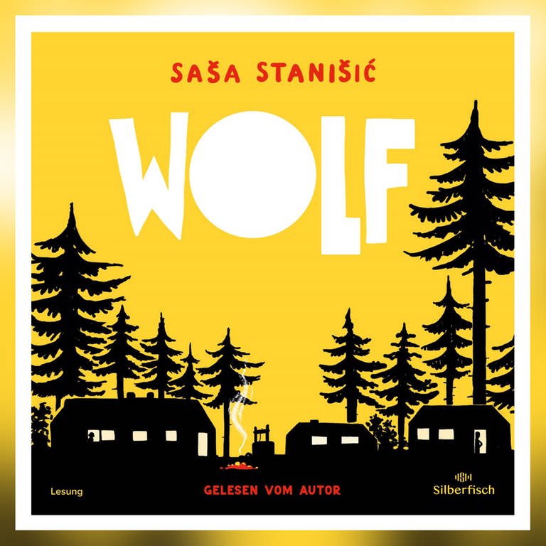 Saša Stanišić - „Wolf" (Foto: Pressestelle, Silberfisch Verlag)