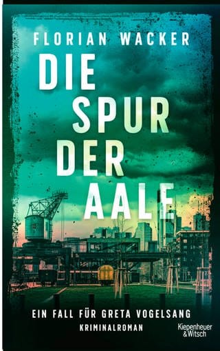 Florian Wacker: Die Spur der Aale. KiWi 2023 (Foto: Pressestelle, Kiepenheuer und Witsch)