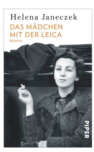Helen Janeczek: Das Mädchen mit der Leica. Piper Verlag 2023 (Foto: Pressestelle, Piper Verlag)