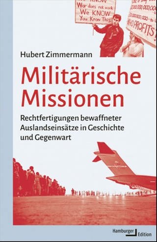 Cover des Buches Hubert Zimmermann: Militärische Missionen. Rechtfertigungen bewaffneter 