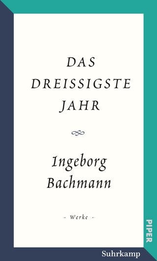 Ingeborg Bachmann: Das dreißigste Jahr (Buchcover) (Foto: Pressestelle, Suhrkamp Verlag)