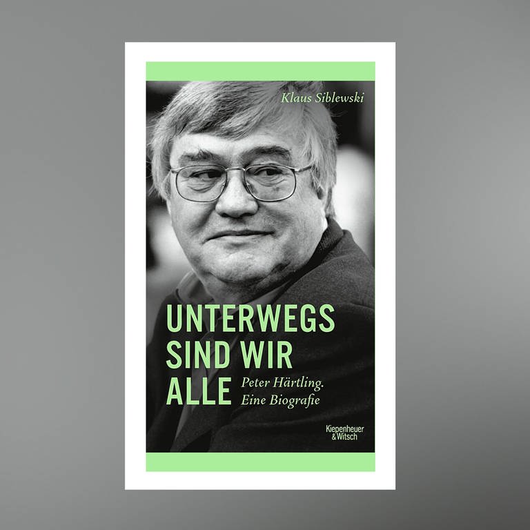 Klaus Siblewski – Unterwegs sind wir alle. Peter Härtling. Eine Biografie