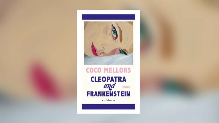 Coco Mellors – Cleopatra und Frankenstein (Foto: Pressestelle, Eichborn Verlag)