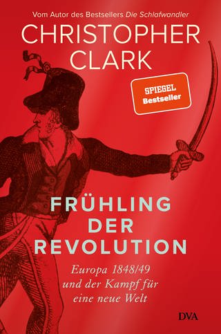 Christopher Clark – Frühling der Revolution