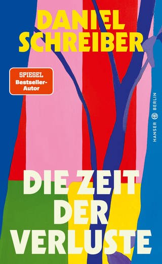 Buchcover: „Zeit der Verluste" – Daniel Schreiber  (Foto: Pressestelle, Hanser Verlag)