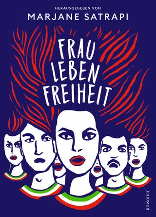 Frau, Leben, Freiheit - Graphic Novel von „Persepolis“-Autorin Marjane Satrapi (Foto: Pressestelle, rowohlt)