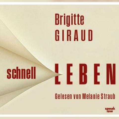 Cover des Hörbuchs „Schnell leben“ von Brigitte Giraud (Foto: Pressestelle, speak low)