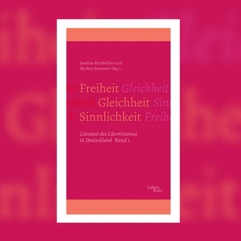 Markus Bernauer und Josefine Kitzbichler (Hg.) – Freiheit - Gleichheit - Sinnlichkeit
