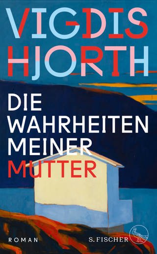 Cover des Buches Vigdis Hjorth: Die Wahrheiten meiner Mutter
