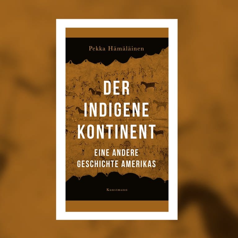 Pekka Hämäläinen – Der indigene Kontinent. Eine andere Geschichte Amerikas (Foto: Pressestelle, Kunstmann Verlag)