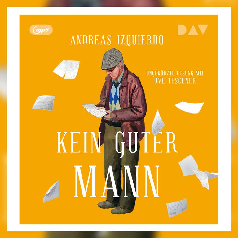 Andreas Izquierdo: „Kein guter Mann“ gelesen von Uve Teschner. Der Audio Verlag 2023