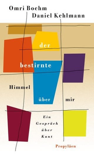 Omri Boehm und Daniel Kehlmann - Der bestirnte Himmel über mir (Foto: Pressestelle, Propyläen Verlag, Copyright Hans Scherhaufer)