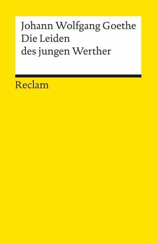 Johann Wolfgang von Goethe - Die Leiden des jungen Werther (Foto: Pressestelle, Reclam Verlag)