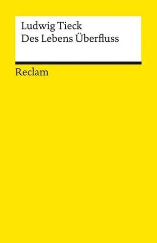 Reclam Verlag (Foto: Pressestelle, Cover des Buches Ludwig Tieck: Des Lebens Überfluss)