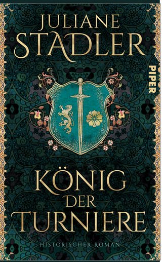 Juliane Stadler: König der Turniere. Piper Verlag 2023
