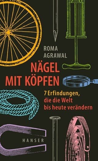 Roma Agrawal – Nägel mit Köpfen. 7 Erfindungen, die die Welt bis heute verändern (Foto: Pressestelle, Hanser Verlag)