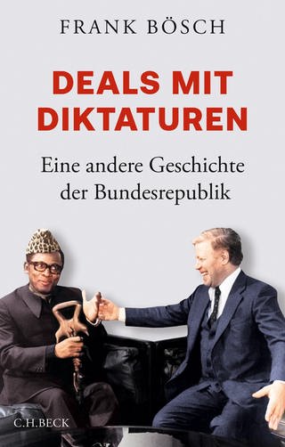 Buchcover:  Frank Bösch –Deals mit Diktaturen
