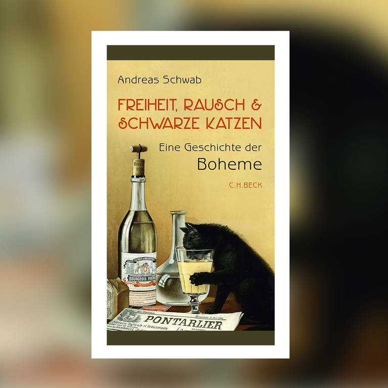 Andreas Schwab – Freiheit, Rausch und schwarze Katzen. Eine Geschichte der Boheme (Foto: Pressestelle, C.H. Beck Verlag)