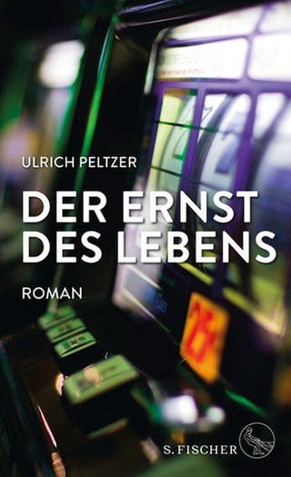 Ulrich Peltzer – Der Ernst des Lebens