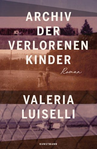 Valeria Luiselli: Archiv der verlorenen Kinder