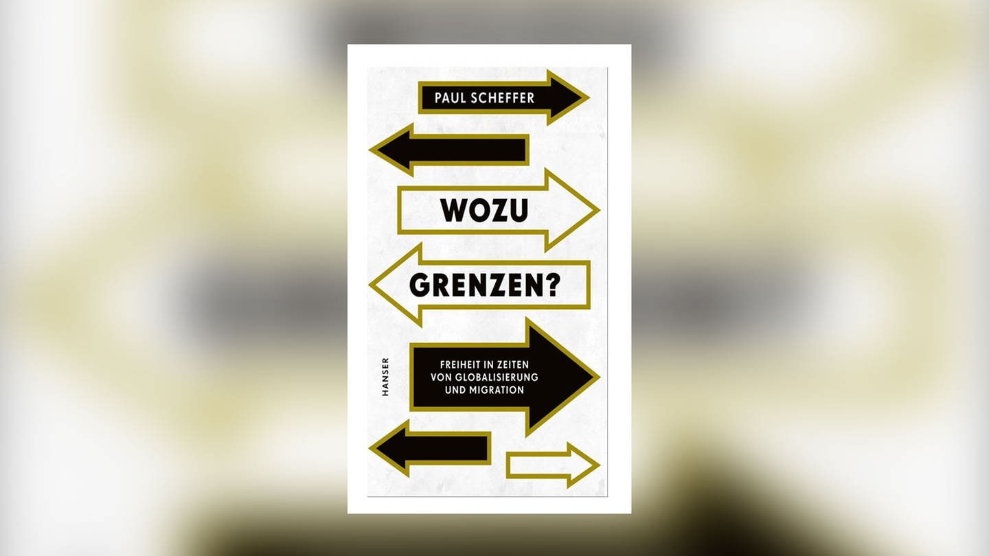 Paul Scheffer: Wozu Grenzen? Freiheit in Zeiten von Globalisierung und Migration (Foto: Hanser Verlag)