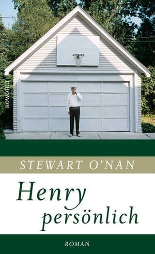 Stewart O'Nan: Henry persönlich (Foto: Rowohlt Verlag Hamburg)