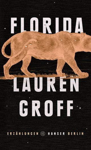 Lauren Groff: Florida (Foto: Hanser Berlin Verlag)