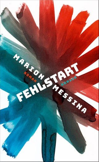 Marion Messina - Fehlstart (Foto: Hanser Verlag)