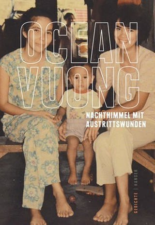 Ocean Vuong: Nachthimmel mit Austrittswunden (Foto: Carl Hanser Verlag)