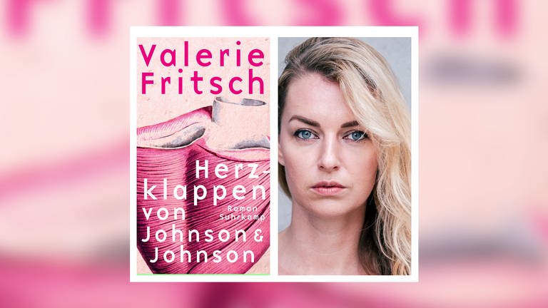 Valerie Fritsch - Herzklappen von Johnson und Johnson (Foto: Suhrkamp Verlag)