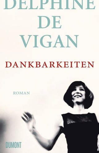 Delphine de Vigan - Dankbarkeiten (Foto: DuMont Buchverlag)