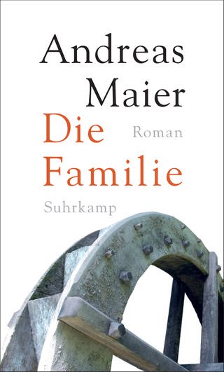 Andreas Maier: Die Famili (Foto: Suhrkamp Verlag)