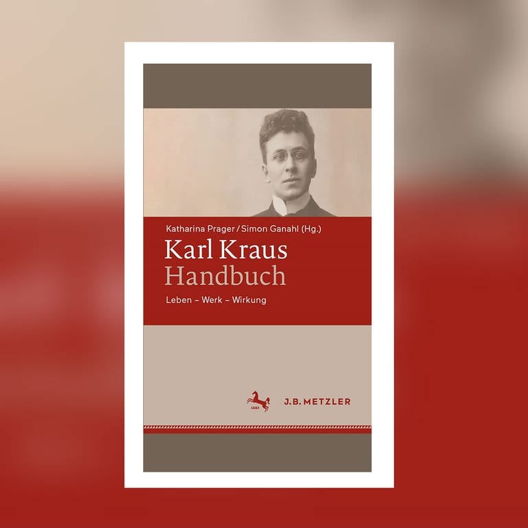 Katharina Prager, Simon Ganahl (Hg.) – Karl Kraus Handbuch. Leben-Werk-Wirkung (Foto: Pressestelle, J.B. Metzler Verlag)