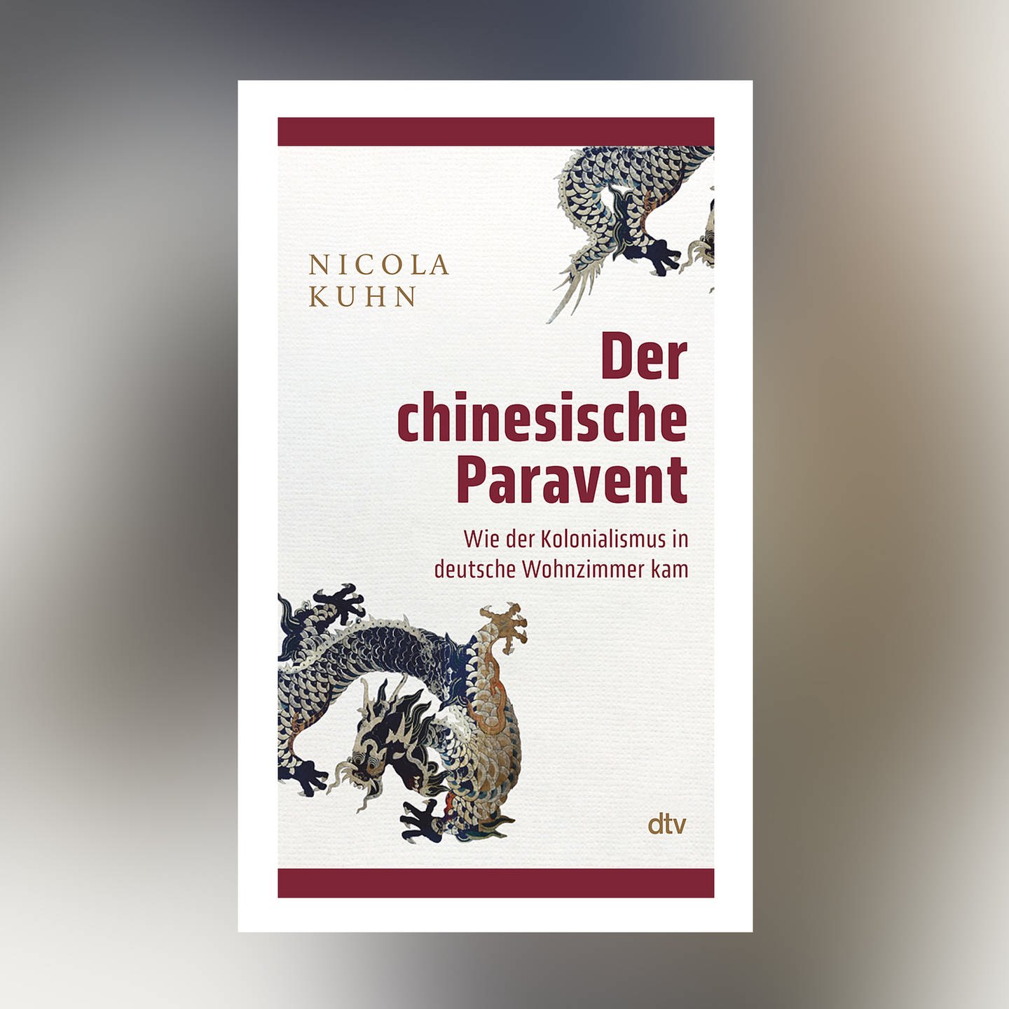 Nicola Kuhn – Der chinesische Paravent. Wie der Kolonialismus in deutsche Wohnzimmer kam