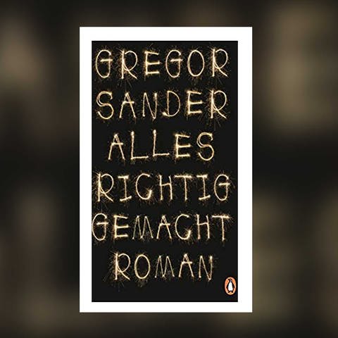 Gregor Sander: Alles richtig gemacht (Foto: Penguin)